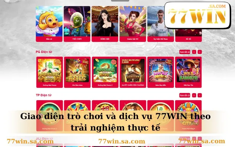 Giới Thiệu 77WIN 2 Giao diện trò chơi và dịch vụ 77WIN theo trải nghiệm thực tế