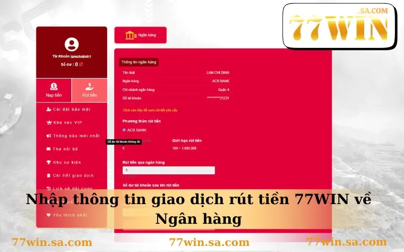 Rút Tiền 77WIN 3 Nhập thông tin giao dịch rút tiền 77WIN về Ngân hàng