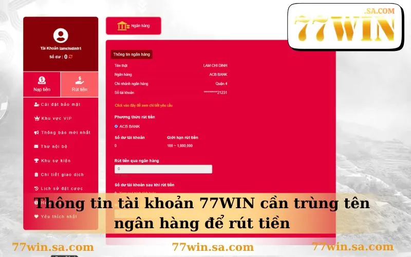 Thông tin tài khoản 77WIN cần trùng tên ngân hàng để rút tiền