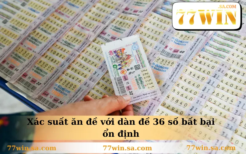 Lập Dàn Đề 36 Số Bất Bại Chuẩn Xác Chỉ Với 2 Chạm 1 Xác suất ăn đề với dàn đề 36 số bất bại ổn định